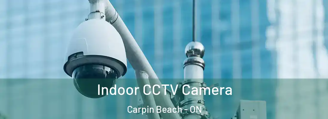  Indoor CCTV Camera Carpin Beach - ON