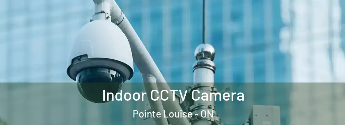  Indoor CCTV Camera Pointe Louise - ON