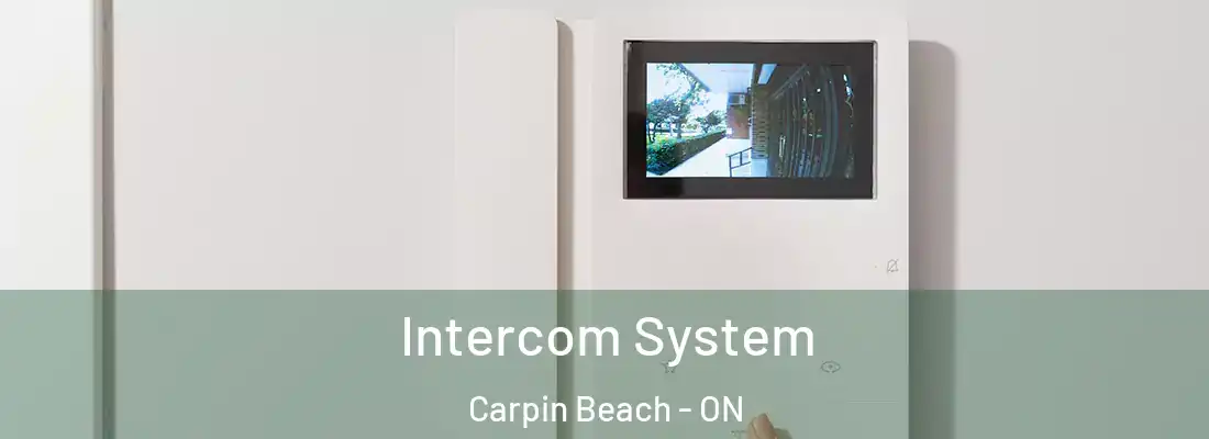  Intercom System Carpin Beach - ON
