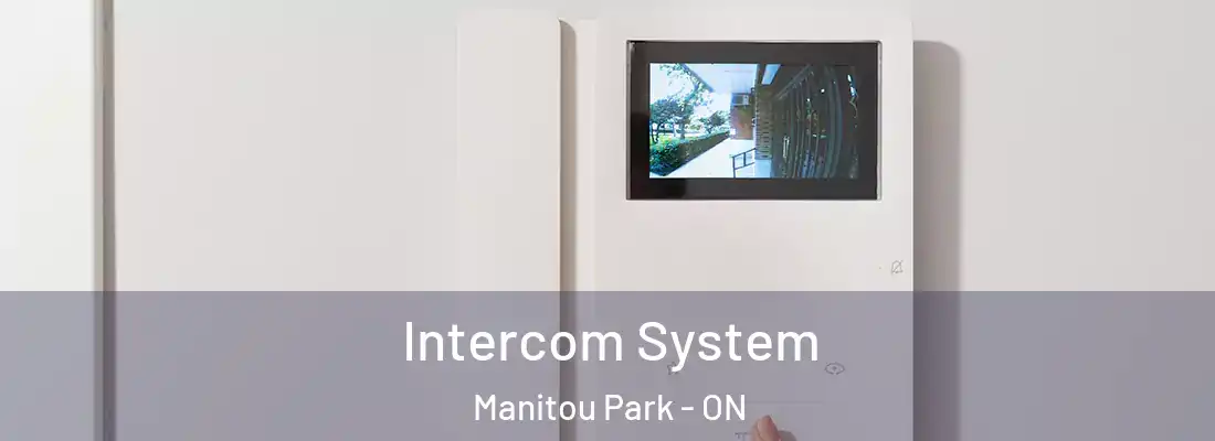  Intercom System Manitou Park - ON