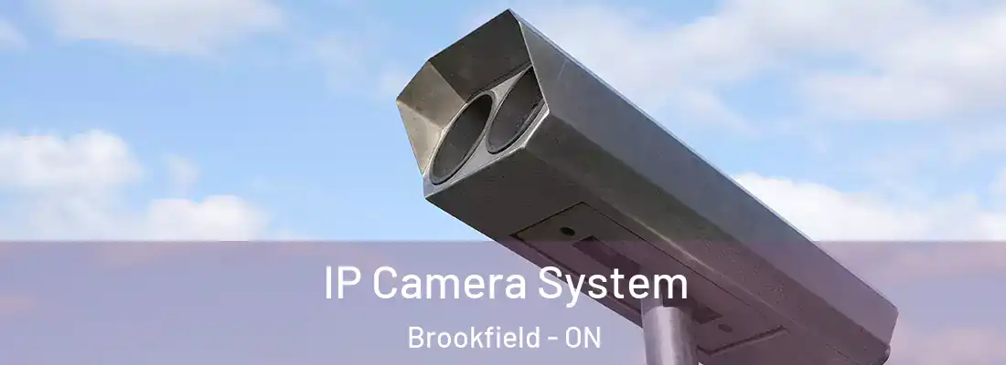  IP Camera System Brookfield - ON