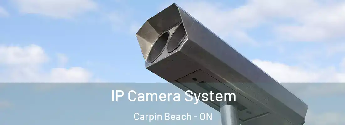  IP Camera System Carpin Beach - ON