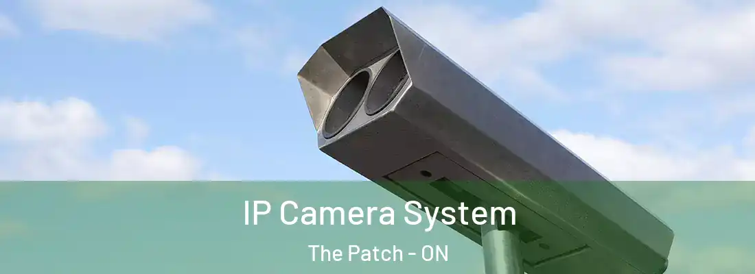  IP Camera System The Patch - ON