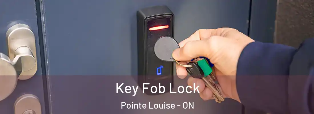  Key Fob Lock Pointe Louise - ON