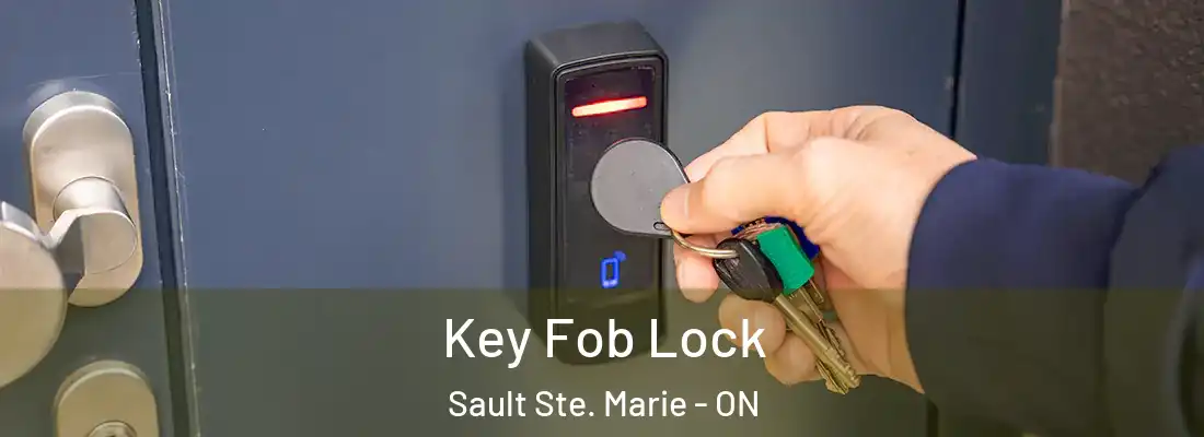  Key Fob Lock Sault Ste. Marie - ON