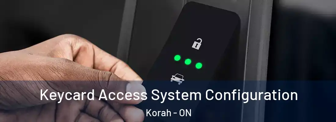  Keycard Access System Configuration Korah - ON
