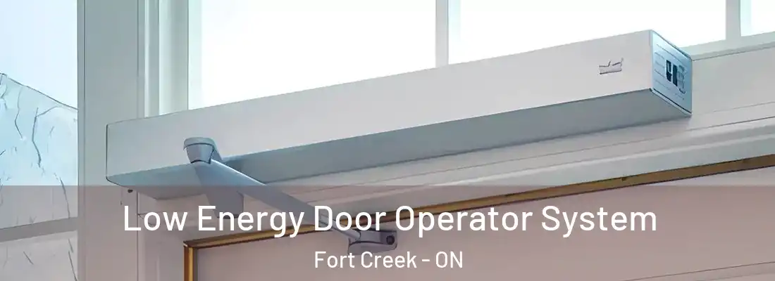  Low Energy Door Operator System Fort Creek - ON