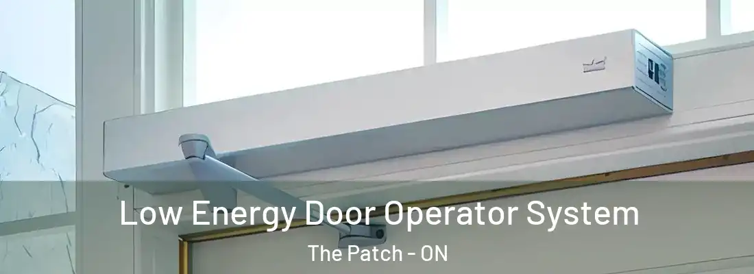  Low Energy Door Operator System The Patch - ON