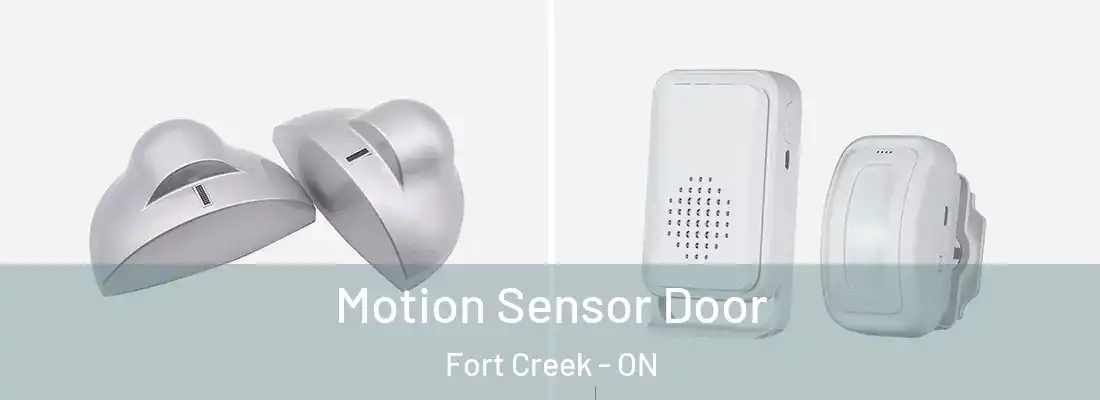  Motion Sensor Door Fort Creek - ON