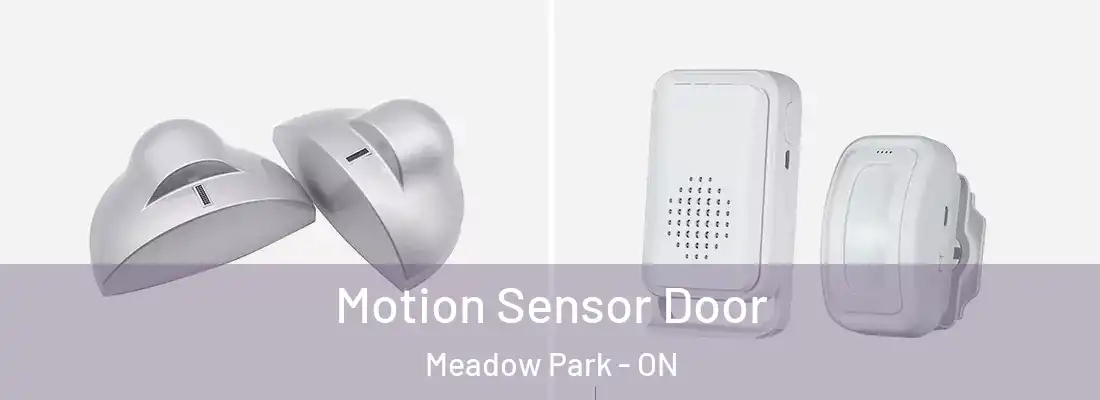  Motion Sensor Door Meadow Park - ON