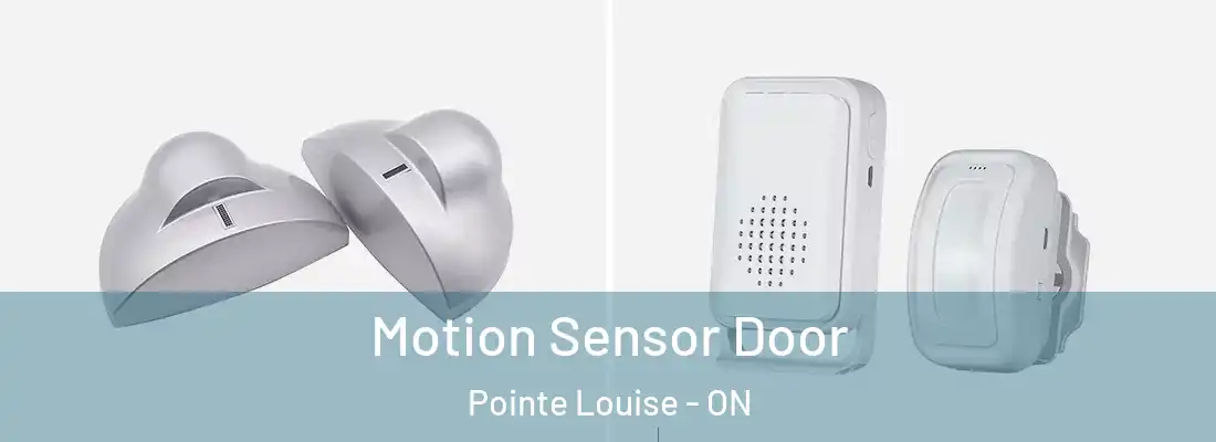  Motion Sensor Door Pointe Louise - ON