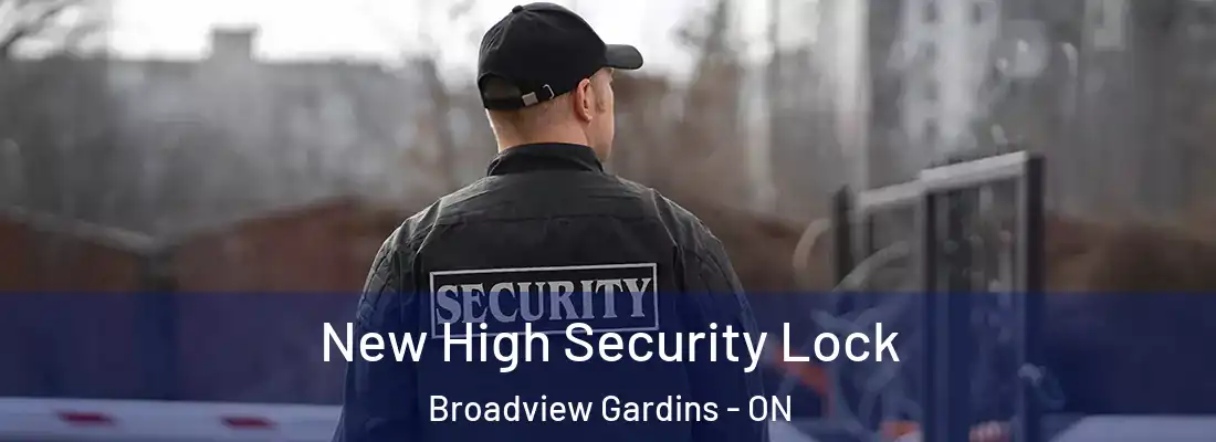  New High Security Lock Broadview Gardins - ON