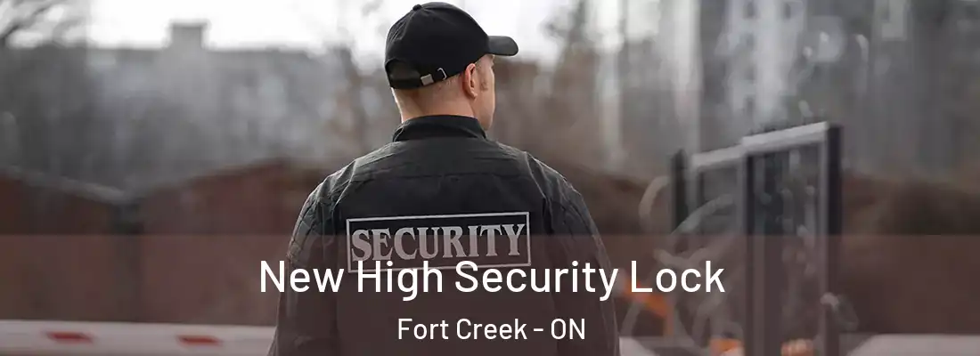  New High Security Lock Fort Creek - ON