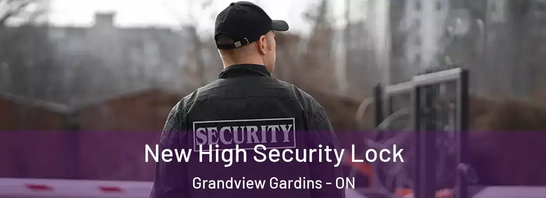  New High Security Lock Grandview Gardins - ON
