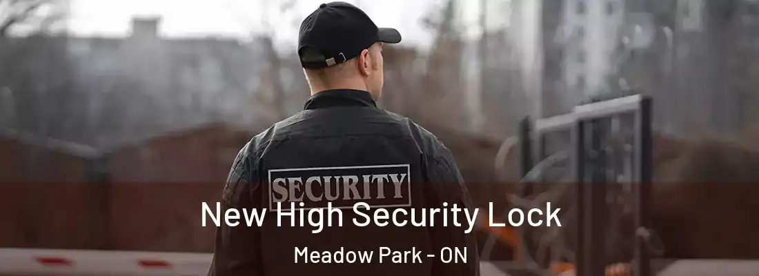  New High Security Lock Meadow Park - ON