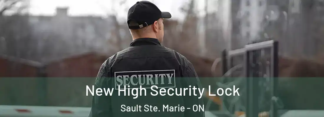  New High Security Lock Sault Ste. Marie - ON
