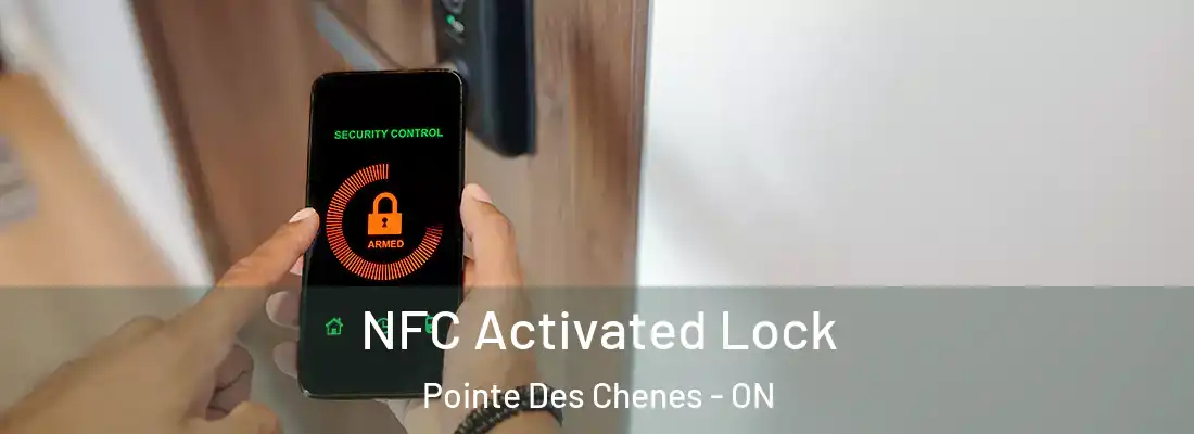  NFC Activated Lock Pointe Des Chenes - ON