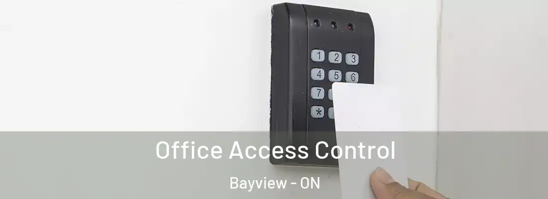  Office Access Control Bayview - ON