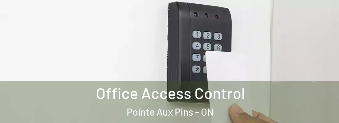  Office Access Control Pointe Aux Pins - ON