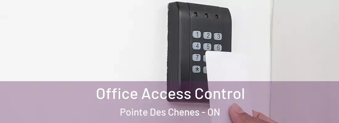  Office Access Control Pointe Des Chenes - ON