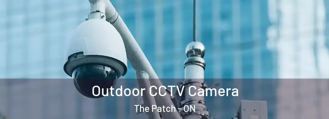  Outdoor CCTV Camera The Patch - ON