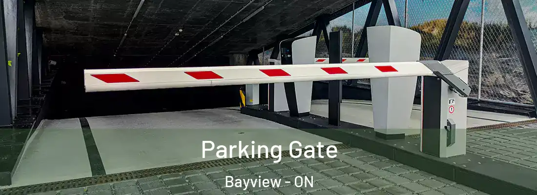  Parking Gate Bayview - ON