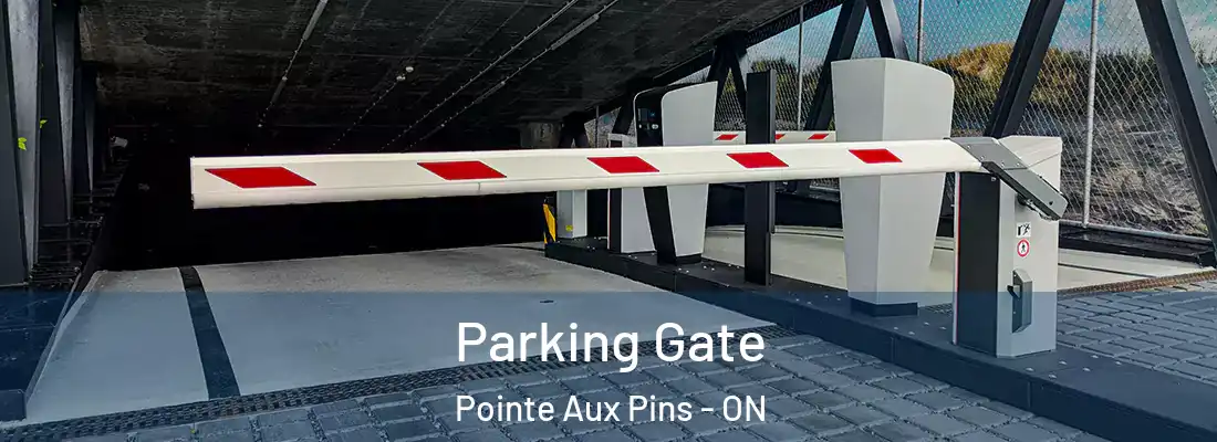  Parking Gate Pointe Aux Pins - ON