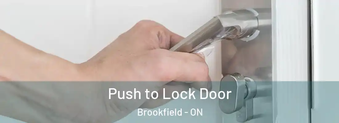  Push to Lock Door Brookfield - ON