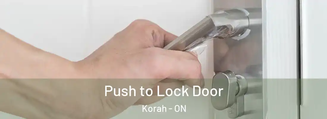  Push to Lock Door Korah - ON