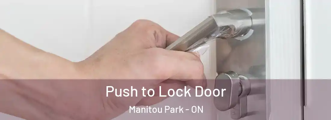  Push to Lock Door Manitou Park - ON