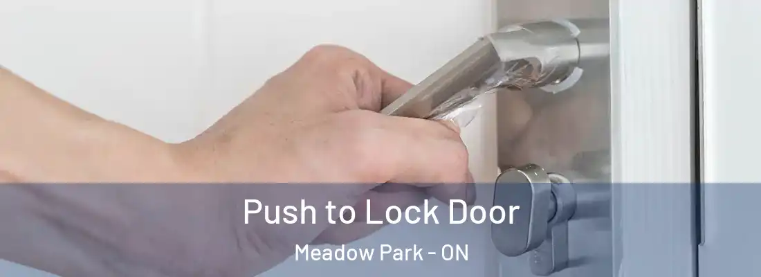  Push to Lock Door Meadow Park - ON