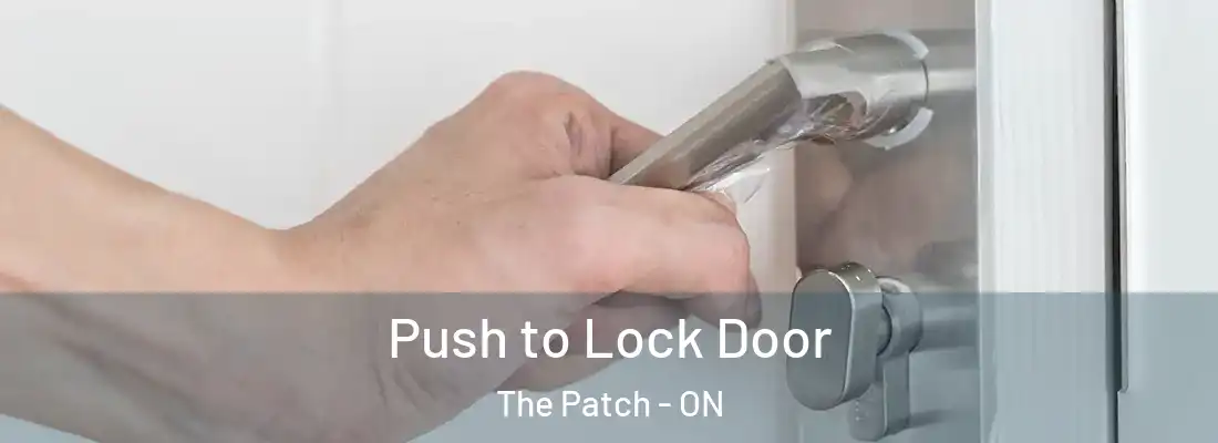  Push to Lock Door The Patch - ON