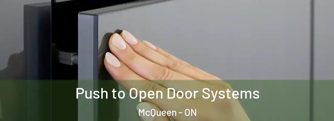  Push to Open Door Systems McQueen - ON