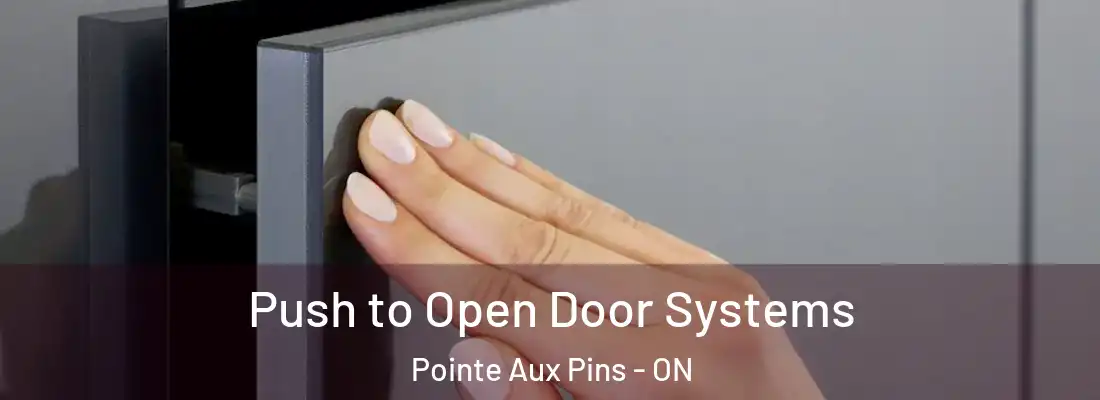  Push to Open Door Systems Pointe Aux Pins - ON