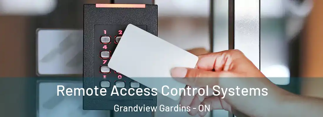  Remote Access Control Systems Grandview Gardins - ON