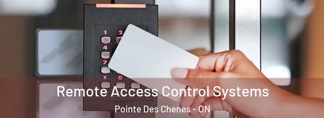  Remote Access Control Systems Pointe Des Chenes - ON