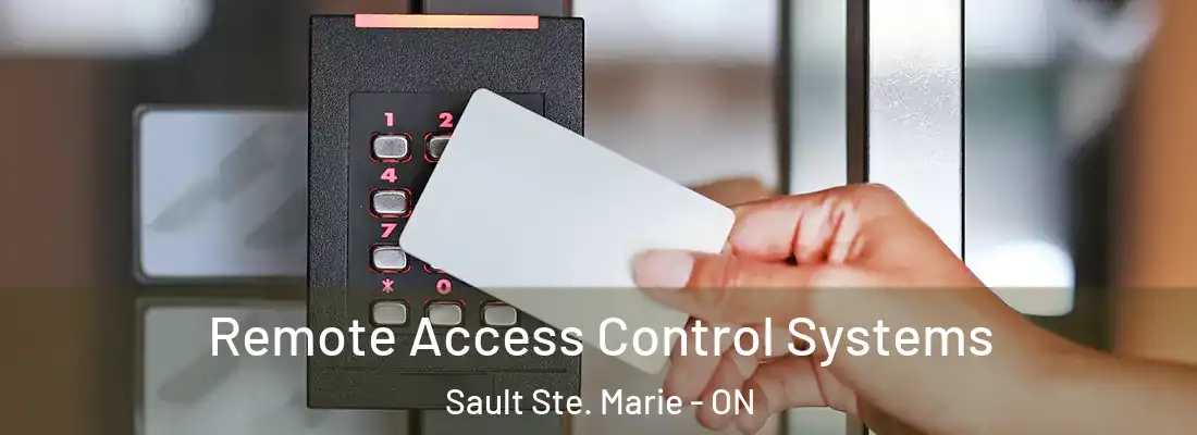  Remote Access Control Systems Sault Ste. Marie - ON