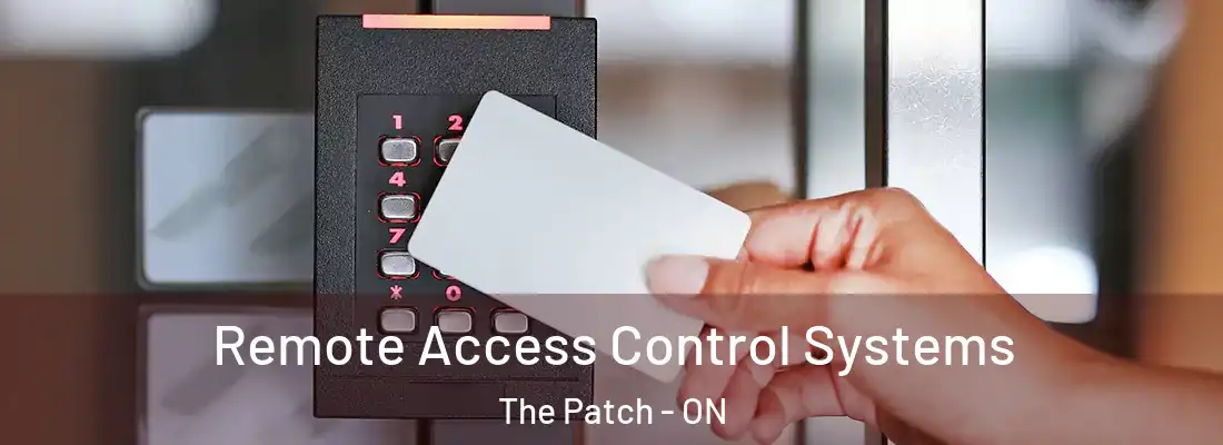  Remote Access Control Systems The Patch - ON