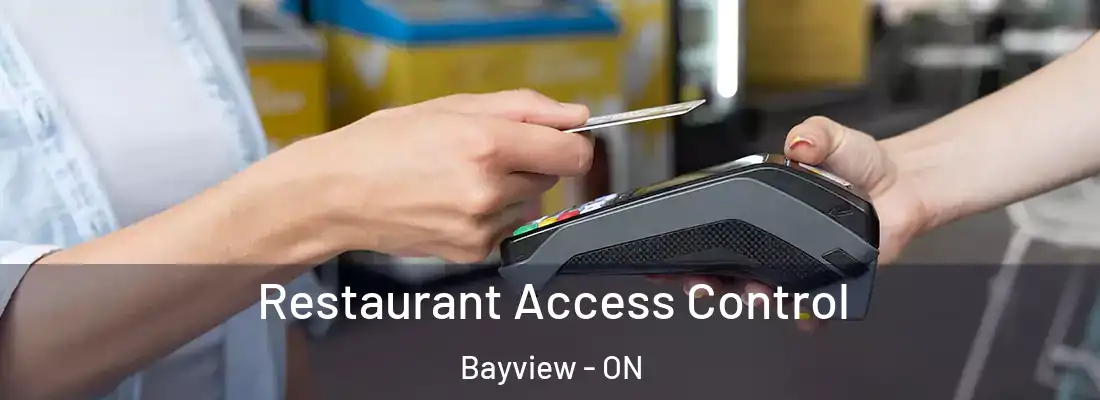  Restaurant Access Control Bayview - ON