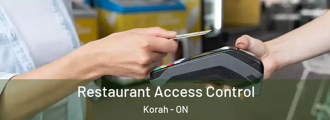  Restaurant Access Control Korah - ON