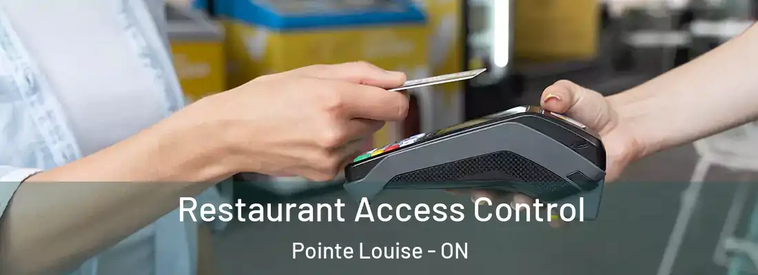  Restaurant Access Control Pointe Louise - ON