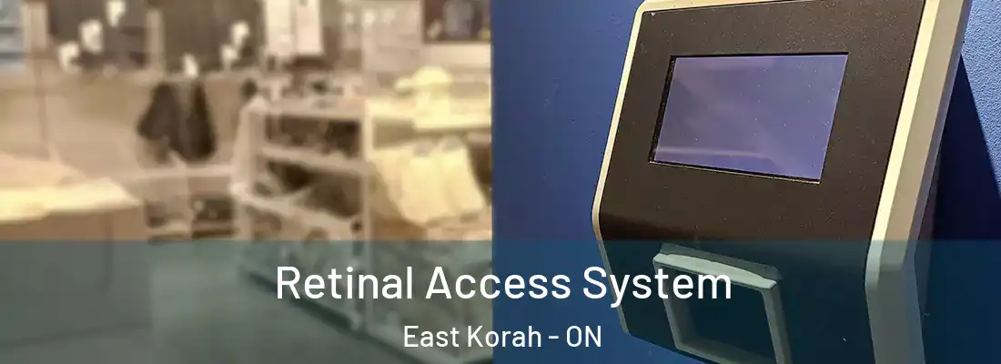  Retinal Access System East Korah - ON