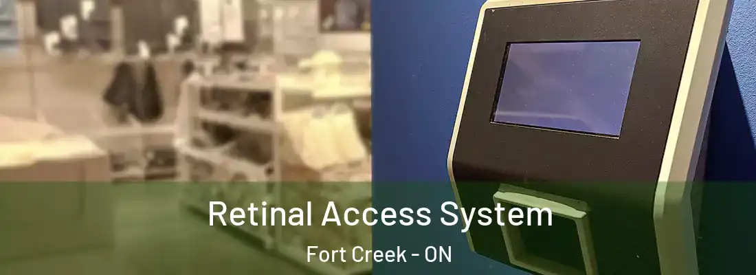  Retinal Access System Fort Creek - ON