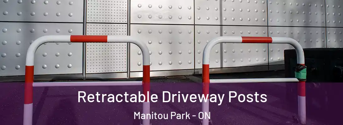  Retractable Driveway Posts Manitou Park - ON