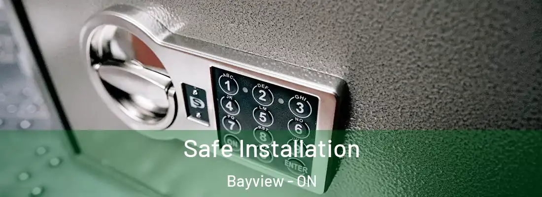  Safe Installation Bayview - ON