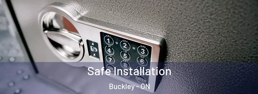  Safe Installation Buckley - ON