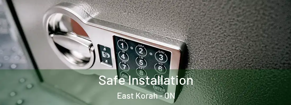  Safe Installation East Korah - ON