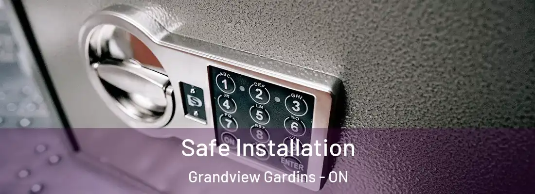  Safe Installation Grandview Gardins - ON