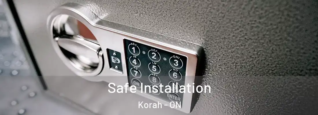  Safe Installation Korah - ON