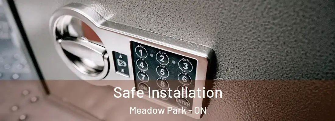  Safe Installation Meadow Park - ON